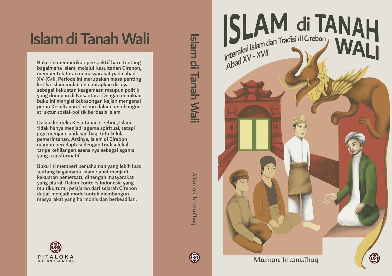 ISLAM DI TANAH WALI:Interaksi Islam dan Tradisi di Cirebon Abad xv-xvii